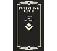 Twitching Hour: An Evening in Several Acts: 3 (Playwrights by Baruch Menache)