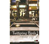 Twittering birds never fly Volume 2 by Kou Yoneda (January 19,2014)
