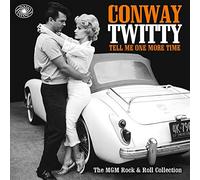 Twitty, Conway - Tell Me One More Time The Mgm Rock N Roll Colle