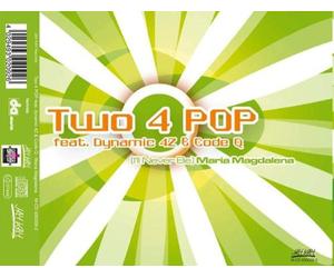 Two 4 Pop Feat.Dynamic 4z & C - Maria Magdalena