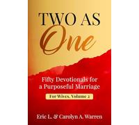 Two as One: Fifty Devotionals for a Purposeful Marriage For Wives, Volume 2