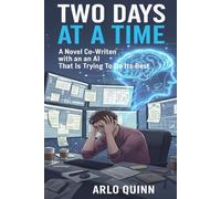 Two At A Time: An AI-Inspired Adventure in Life: Two Days at a Time