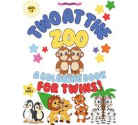 Two at the Zoo: A Coloring Book for Twins · 60+ Pages of Animal Pairs · Ages 1-6 (Twins Coloring Book Series)