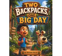 Two Backpacks, One Big Day: A Gentle Story About Trust, Bravery, Friendship, and Discovering the World Together For Kids Ages 4-8