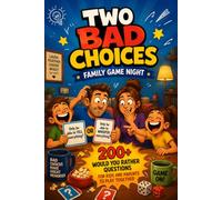 Two Bad Choices - Family Game Night: 200+ Would You Rather Questions for Kids and Parents to Play Together