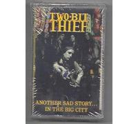 Two-Bit Theif - Another Sad Story...in the Big [Musikkassette]