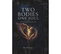 Two Bodies, One Soul: A Heartbreaking True Love Story
