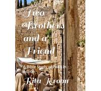 Two Brothers and a Friend: A Bible Study on Faith in Action