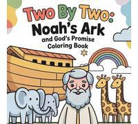 Two by Two: Noah’s Ark and God’s Promise Coloring Book: A Bible Story Animal Coloring Book for Kids Ages 4-8 Featuring 20 Animal Pairs (Charming & Easy Coloring Series)