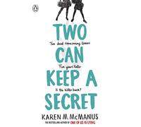 Two Can Keep A Secret: The gripping YA thriller from the bestselling author of One of Us Is Lying