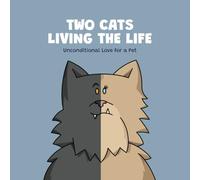 TWO CATS LIVING THE LIFE: Unconditional Love for a Pet