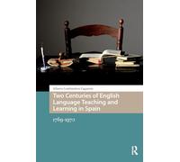 Two Centuries of English Language Teaching and Learning in Spain: 1769-1970 (Languages and Culture in History)