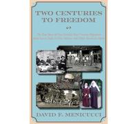 Two Centuries to Freedom: The True Story of One Family’s Two-Century Migration from Lucca, Italy, to New Mexico and Other American States (Hardcover)