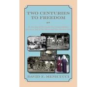 Two Centuries to Freedom: The True Story of One Family’s Two-Century Migration from Lucca, Italy, to New Mexico and Other American States (Softcover)