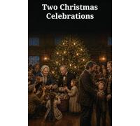 Two Christmas Celebrations: From the Manger to a New England Festival of Children, Charity, and Reconciliation