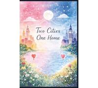 Two Cities One Home: A guided journal for staying connected when you’re apart