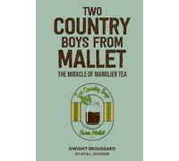Two Country Boys from Mallet: The Miracle of Manglier Tea
