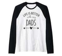 Two Dads Are Better Than One Dad Life is Better with My Dads Camiseta Manga Raglan
