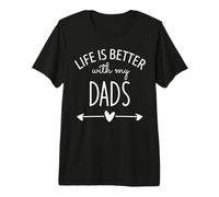 Two Dads Are Better Than One Dad Life is Better with My Dads Camiseta Premium
