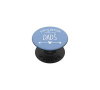 Two Dads Are Better Than One Dad Life is Better with My Dads PopSockets PopGrip Adhesivo
