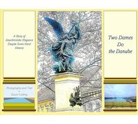 Two Dames Do the Danube: A Story of Anachronistic Elegance Despite Some Hard History