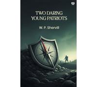 Two Daring Young PatriotsOr, Outwitting The Huns (Edition1)