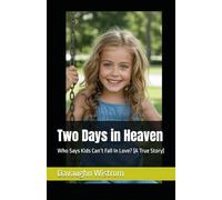 Two Days in Heaven: Who Says Kids Can’t Fall In Love? (A True Story)