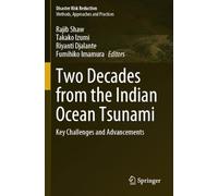 Two Decades from the Indian Ocean Tsunami: Key Challenges and Advancements (Disaster Risk Reduction)