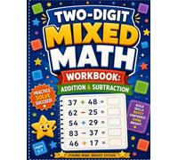 Two-Digit Mixed Math Workbook: Addition & Subtraction: Clear Horizontal Practice for Ages 5-7 (MIXED PRACTICE (ADDITION + SUBTRACTION) SERIES DESCRIPTION)