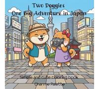 Two Doggies One Big Adventure in Japan: Simple and cute coloring book (Cute and Simple Coloring Book: Two Doggies One Big Adventure)