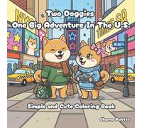 Two Doggies One Big Adventure in the U.S.: Cute and Simple Coloring Book (Cute and Simple Coloring Book: Two Doggies One Big Adventure)