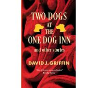 Two Dogs At The One Dog Inn And Other Stories