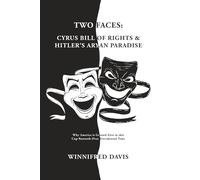 Two Faces: Cyrus Bill of Rights & Hitler's Aryan Paradise: Why America is Ground Zero in this Cup-Runneth-Over Providential Time
