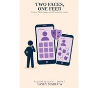 Two Faces, One Feed: Finstas, Photo Dumps, and Growing Up Online (FLUENT IN GEN Z)