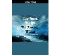 Two Faces, One Life: The Journey Within