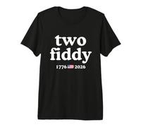 Two Fiddy 1776 USA Flag America 250th Anniversary Camiseta Premium