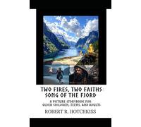 Two Fires, Two Faiths: Song of the Fjord: A Picture Storybook for Older Children, Teens, and Adults (Picture Storybooks for Children of All Ages)