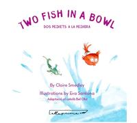 Two Fish In A Bowl/ Dos Peixets A La Peixera (ALLAPRIMA PAS DE PAR)