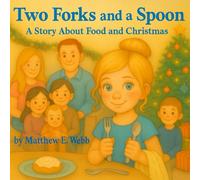 Two Forks and a Spoon: A Story About Food and Christmas