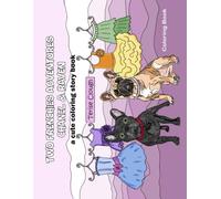 Two Frenchies Adventures Chanel and Raven A Coloring Story Book: A Coloring Story Book