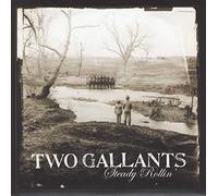 Two Gallants - Steady Rollin' [Import]