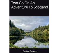 Two Go On An Adventure ... To Scotland
