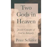 Two Gods in Heaven: Jewish Concepts of God in Antiquity