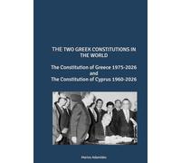 ΤΗΕ TWO GR ONSTITUTIONS IN THE WORLD The Constitution of Greece 1975-2026 and The Constitution of Cyprus 1960-2026