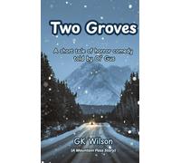 Two Groves: A short tale of horror comedy told by Ol' Gus (The Mountain Pass Stories)