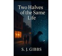 Two Halves of the Same Life