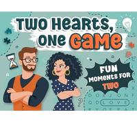 Two Hearts, One Game - Fun Moments for Two: Challenges and Bonding Activities for Couples | Playful Ways to Spark Laughter, Deepen Love, and Create Memorable Date Nights