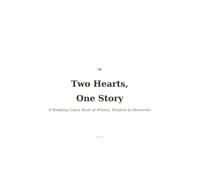 Two Hearts, One Story: A Wedding Guest Book with Wishes, Advice & Memory Prompts for the Bride and Groom - Elegant Keepsake Alternative to a Traditional Sign-In Book
