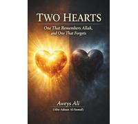 Two Hearts: One That Remembers Allah, and One That Forgets (Hearts & Souls Series)