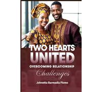 Two Hearts United: Overcoming Relationship Challenges (Hearts Entwined: A Love That Endures)